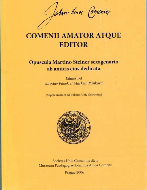 Comenii amator atque editor: opuscula Martino Steiner sexagenario ab amicis eius dedicata