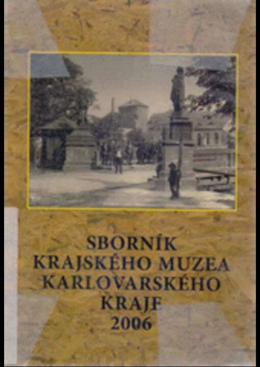 Sborník Krajského muzea Karlovarského kraje 2006
