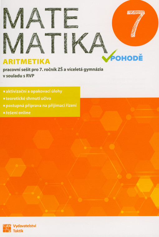 Matematika v pohodě 7 : pracovní sešit pro 7. ročník ZŠ a víceletá gymnázia v souladu s RVP. Aritmetika