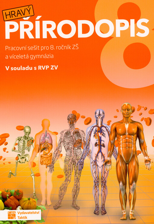 Hravý přírodopis 8 : pracovní sešit pro 8. ročník ZŠ a víceletá gymnázia : v souladu s RVP ZV