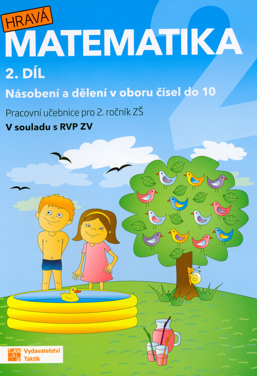 Hravá matematika 2 : pracovní učebnice pro 2 ročník ZŠ : v souladu s RVP ZV