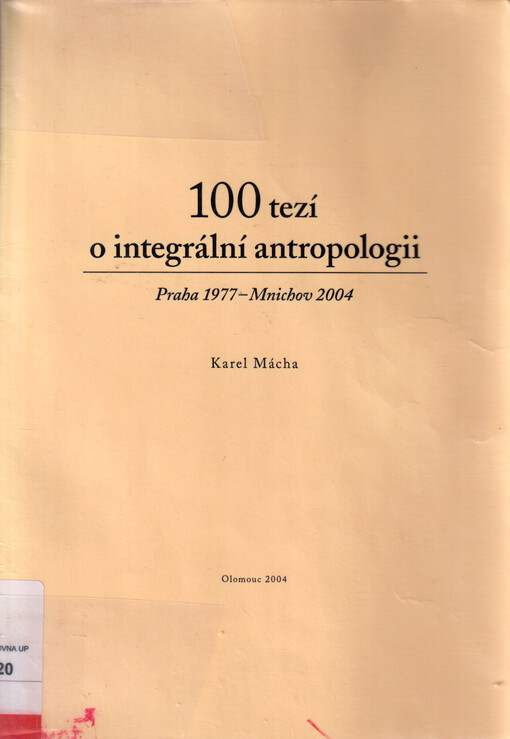 100 tezí o integrální antropologii : Praha 1977 - Mnichov 2004