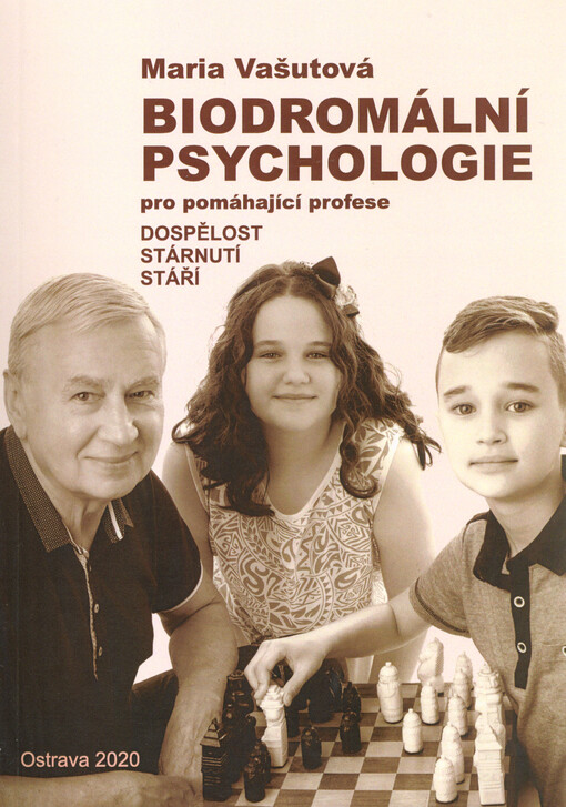Biodromální psychologie pro pomáhající profese : dospělost, stárnutí a stáří