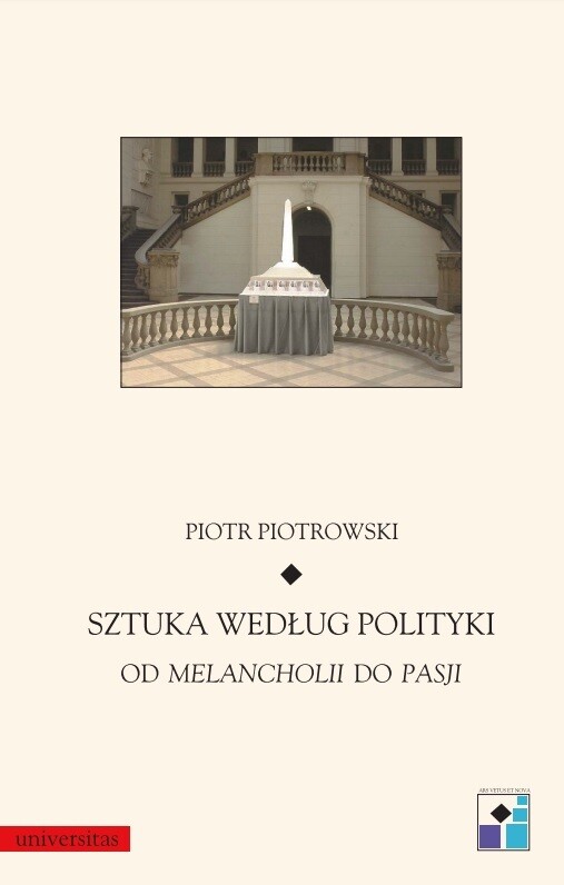 Sztuka według polityki : od melancholii do pasji