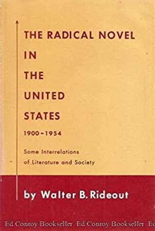 The Radical Novel in the United States, 1900-1954: Some Interrelations of Literature and Society