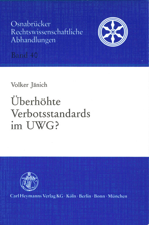 Überhöhte Verbotsstandards im UWG? : Normbildung und Exegese der Irreführungstatbestände