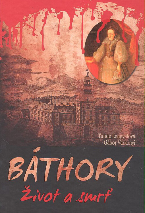 Báthory: život a smrt