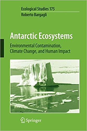 Antarctic Ecosystems: Environmental Contamination, Climate Change, and Human Impact (Ecological Studies)