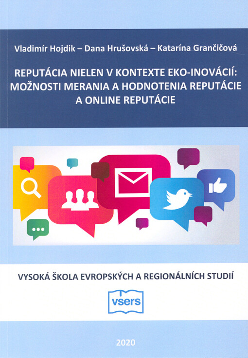 Reputácia nielen v kontexte eko-inovácií : možnosti merania a hodnotenia reputácie a online reputácie : vědecká monografie
