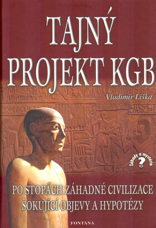 Tajný projekt KGB: po stopách záhadné civilizace