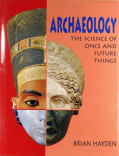 Archaeology : the science of once and future things