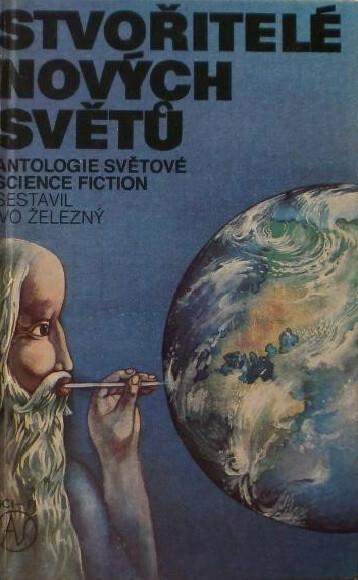 Stvořitelé nových světů: antologie světové science fiction