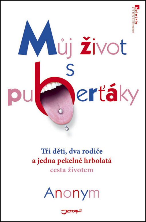 Můj život s puberťáky: tři děti, dva rodiče a jedna pekelně hrbolatá cesta životem