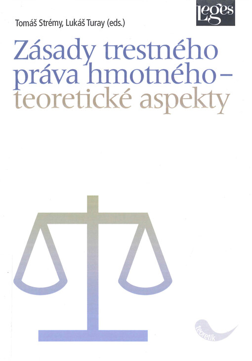 Zásady trestného práva hmotného - teoretické aspekty : zborník z medzinárodnej vedeckej konferencie