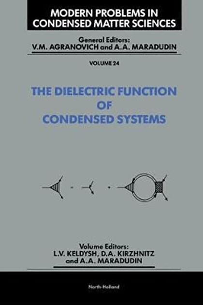 The Dielectric Function of Condensed Systems (Modern Problems in Condensed Matter Sciences)