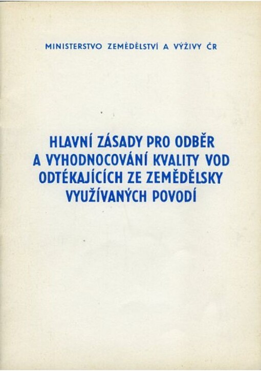 Hlavní zásady pro odběr a vyhodnocování kvality vod odtékajících ze zemědělsky využívaných povodí : metodická pomůcka