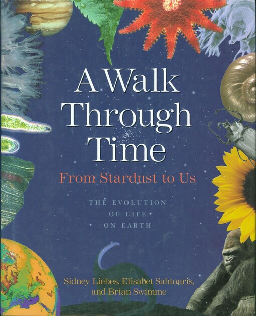 A Walk Through Time: From Stardust to Us--The Evolution of Life on Earth