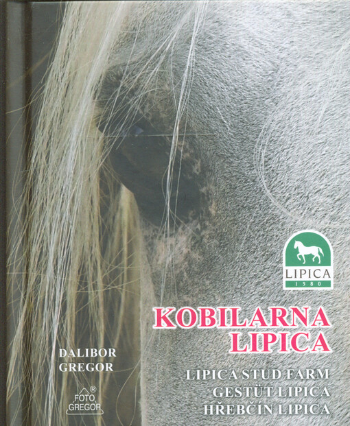 Kobilarna Lipica = Lipica stud farm = Gestüt Lipica = Hřebčín Lipica