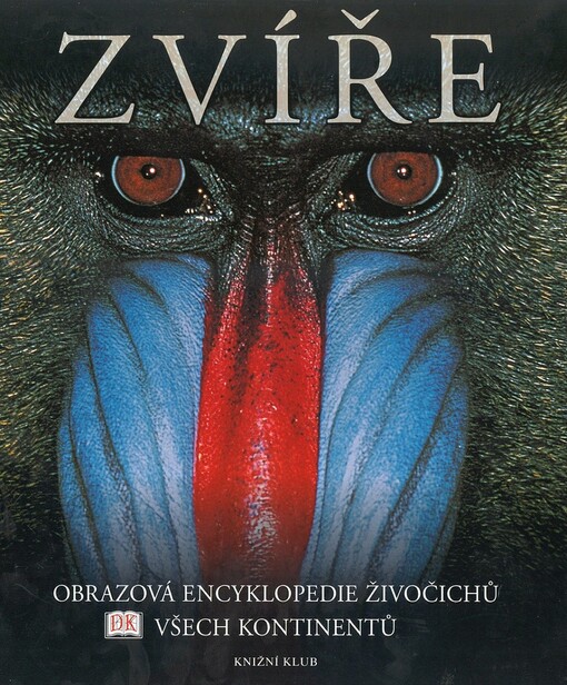 Zvíře: [obrazová encyklopedie živočichů všech kontinentů], Vyd. 2.