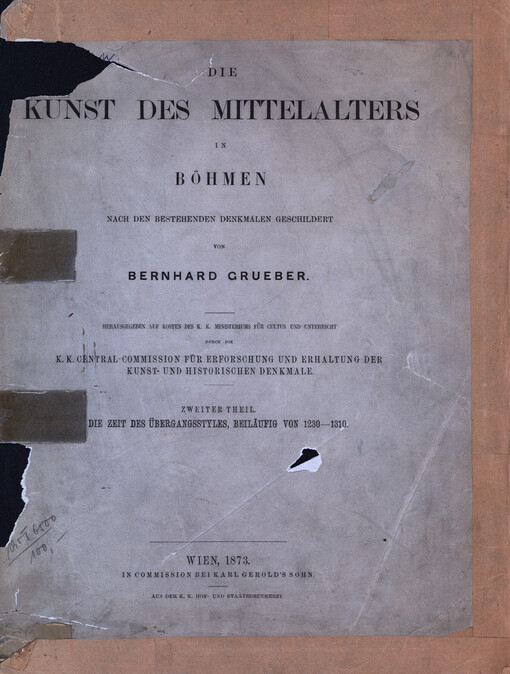 Die Kunst des Mittelalters in Böhmen. Zweiter Theil., Die Zeit des Übergangsstyles und der Frühgothik (1230-1310)