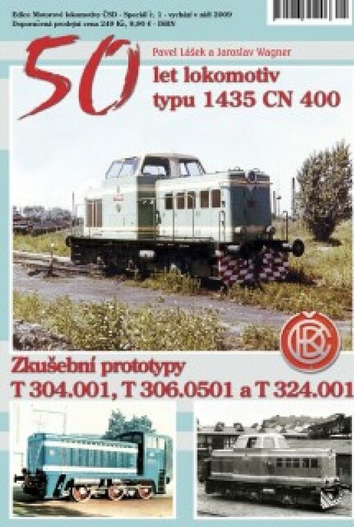 50 let lokomotiv typu 1435 CN 400 : zkušební prototypy T 304.001, T 306.0501 a T 324.001