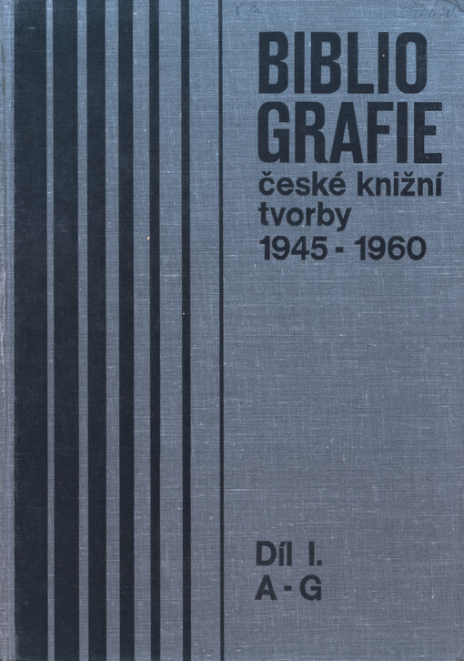 Bibliografie české knižní tvorby 1945-1960.Díl I.,Abecední jmenná část A-G