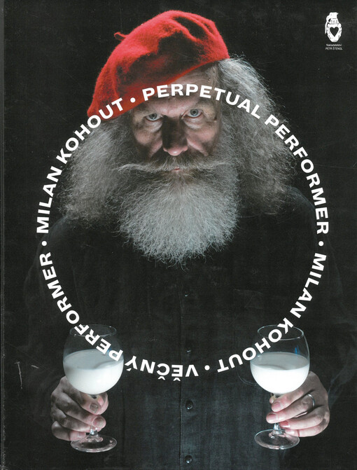 Perpetual performer Milan Kohout = Věčný performer Milan Kohout