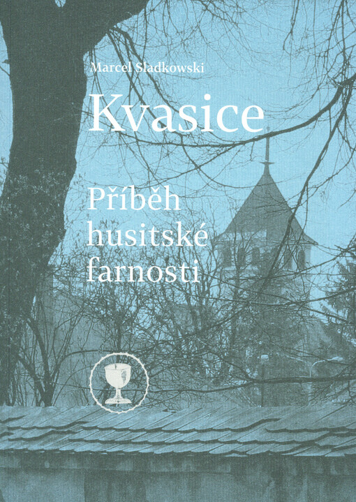 Kvasice : příběh husitské farnosti