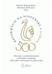 500 rokov reformácie na Slovensku  (odkaz v elektronickém katalogu)