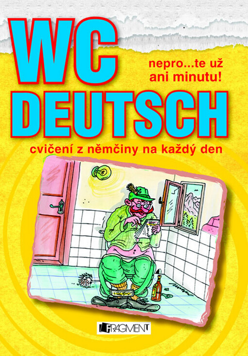 WC Deutsch : nepro--te už ani minutu! : cvičení z němčiny na každý den