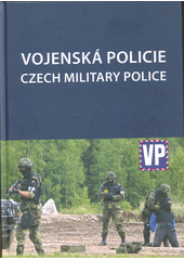 Vojenská policie = Czech Military Police  (odkaz v elektronickém katalogu)