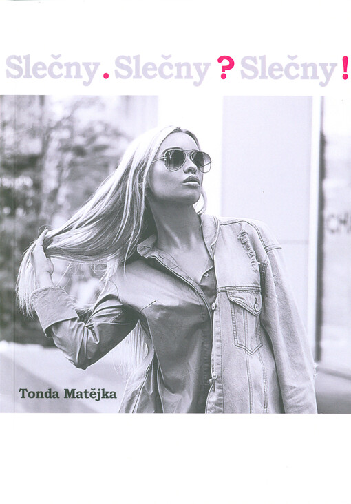 Slečny. Slečny? Slečny!