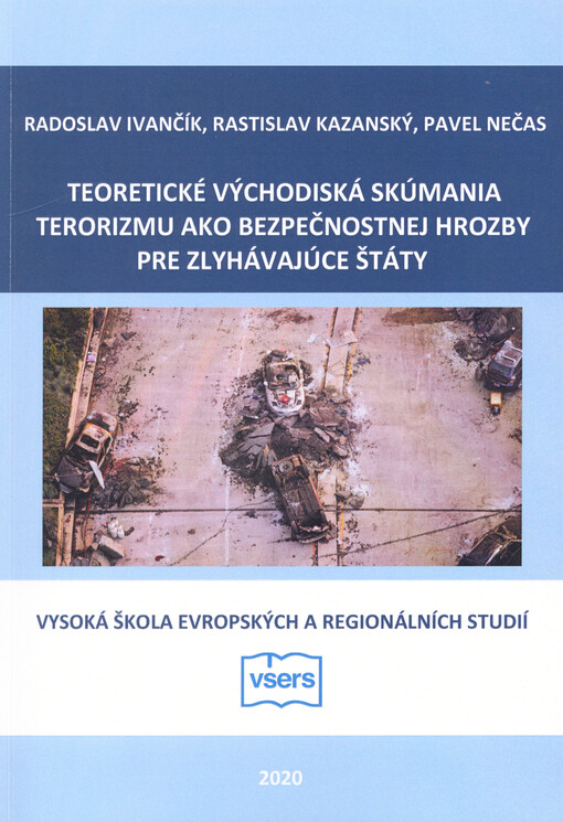 Teoretické východiská skúmania terorizmu ako bezpečnostnej hrozby pre zlyhávajúce štáty : vedecká monografia
