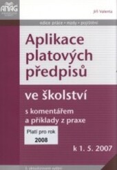 Aplikace platových předpisů ve školství : s komentářem a příklady z praxe k 1.5.2007