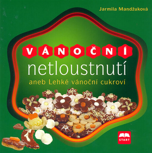 Vánoční netloustnutí, aneb, Lehké vánoční cukroví: bez tuku a bez cukru