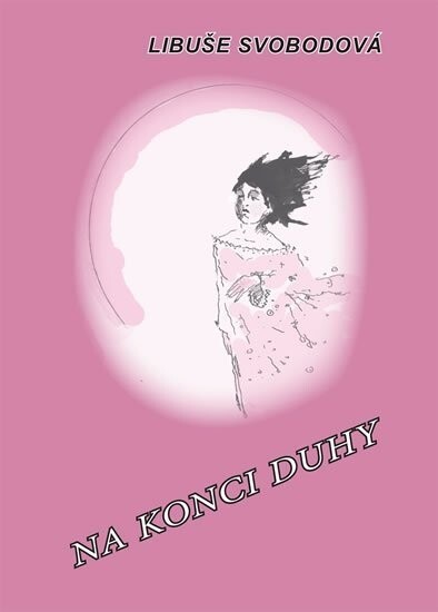 Na konci duhy : vzpomínková próza