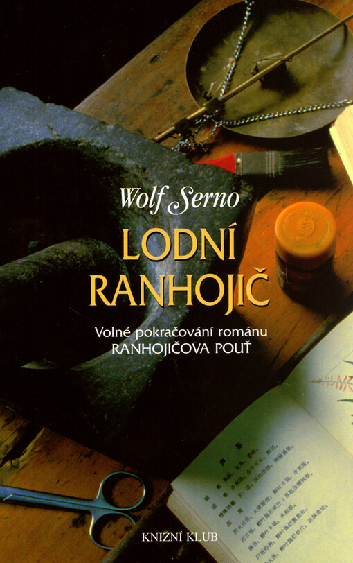 Lodní ranhojič : pokračování bestselleru Ranhojičova pouť