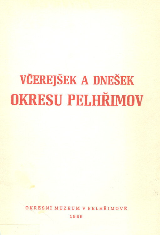 Včerejšek a dnešek okresu Pelhřimov