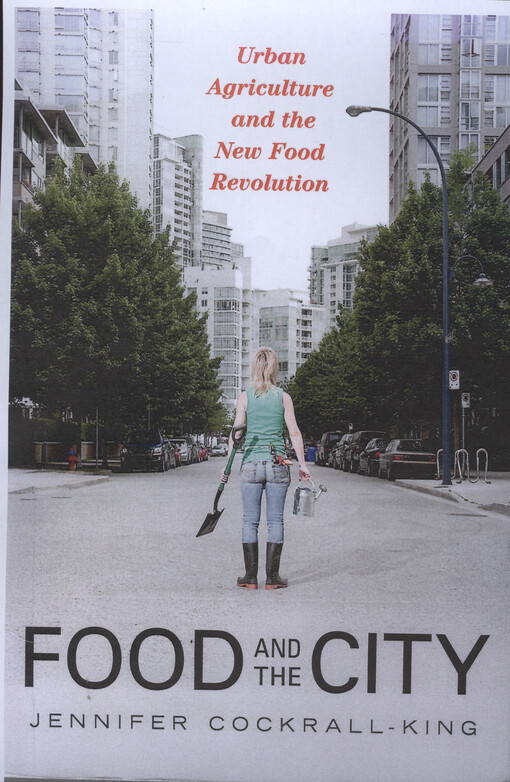 Food and the city : urban agriculture and the new food revolution