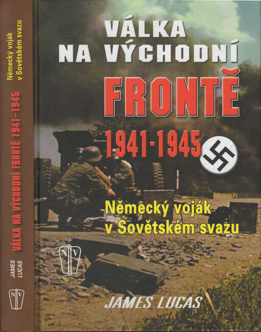 Válka na východní frontě 1941-1945: německý voják v Sovětském svazu