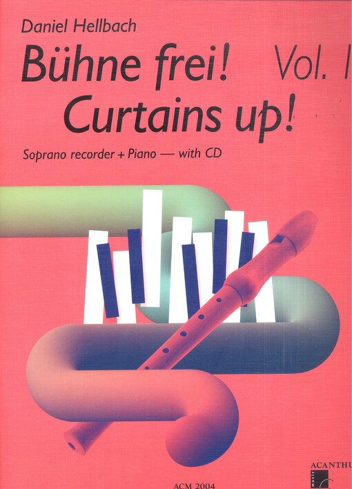 Bühne Frei, Curtains Up! : soprano recorder, piano. Vol. 1