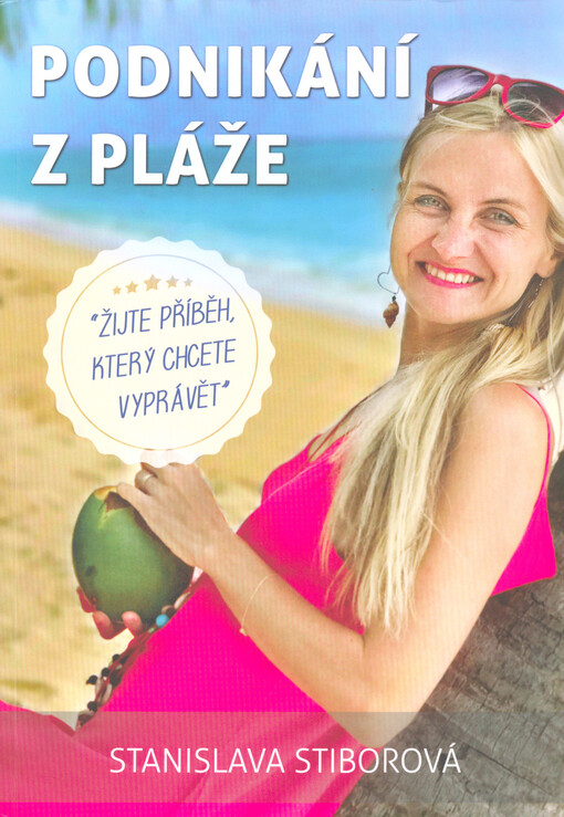 Podnikání z pláže : žijte příběh, který chcete vyprávět