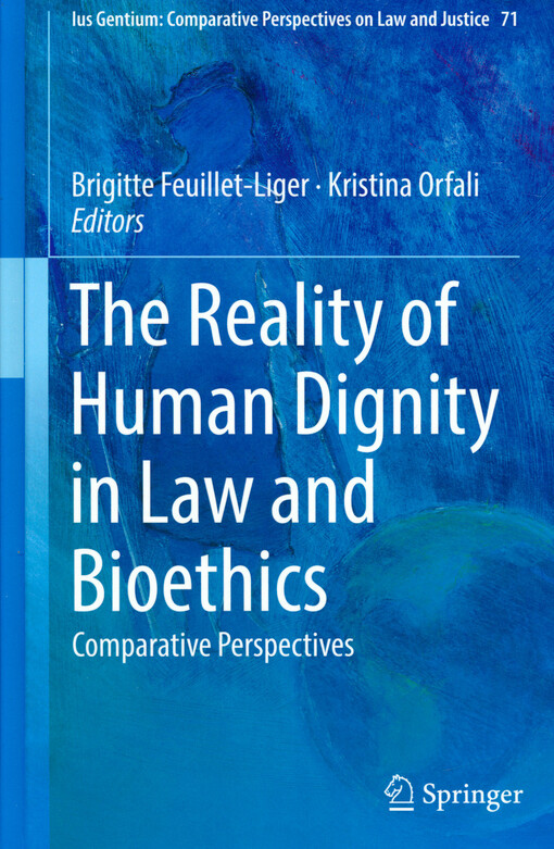 The reality of human dignity in law and bioethics /. comparative perspectives