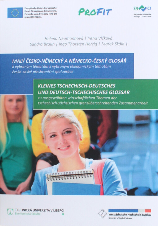 Malý česko-německý a německo-český glosář : k vybraným tématům k vybraným ekonomickým tématům česko-saské přeshraniční spolupráce = Kleines Tschechisch-Deutsch und Deutsch-Tschechisches Glossar : zu ausgewählten wirtschaftlichen Themen der tschechisch-säc
