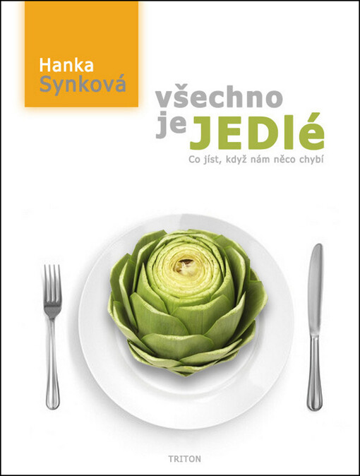 Všechno je jedlé: co jíst, když nám něco chybí