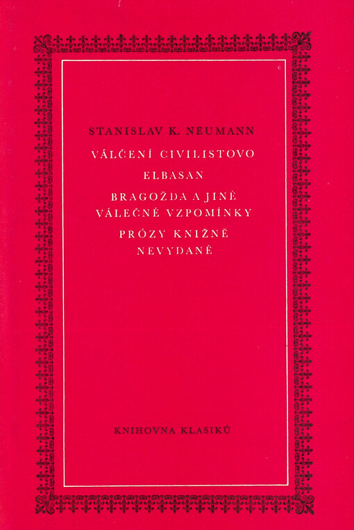 Válčení civilistovo ;Elbasan ; Bragožda a jiné válečné vzpomínky ; Prózy knižně nevydané