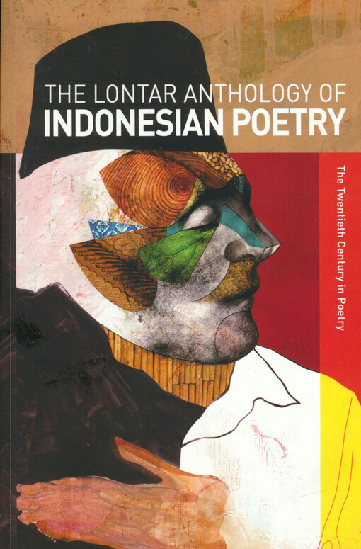 The Lontar anthology of Indonesian poetry : the twentieth century in poetry