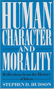 Human Character and Morality: Reflections from the History of Ideas