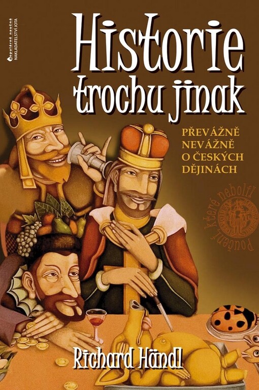 Historie trochu jinak: převážně nevážně o českých dějinách, 2., rozš. vyd., V Jotě 1.