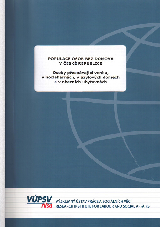 Populace osob bez domova : osoby přespávající venku, v noclehárnách, v azylových domech a v obecních ubytovnách